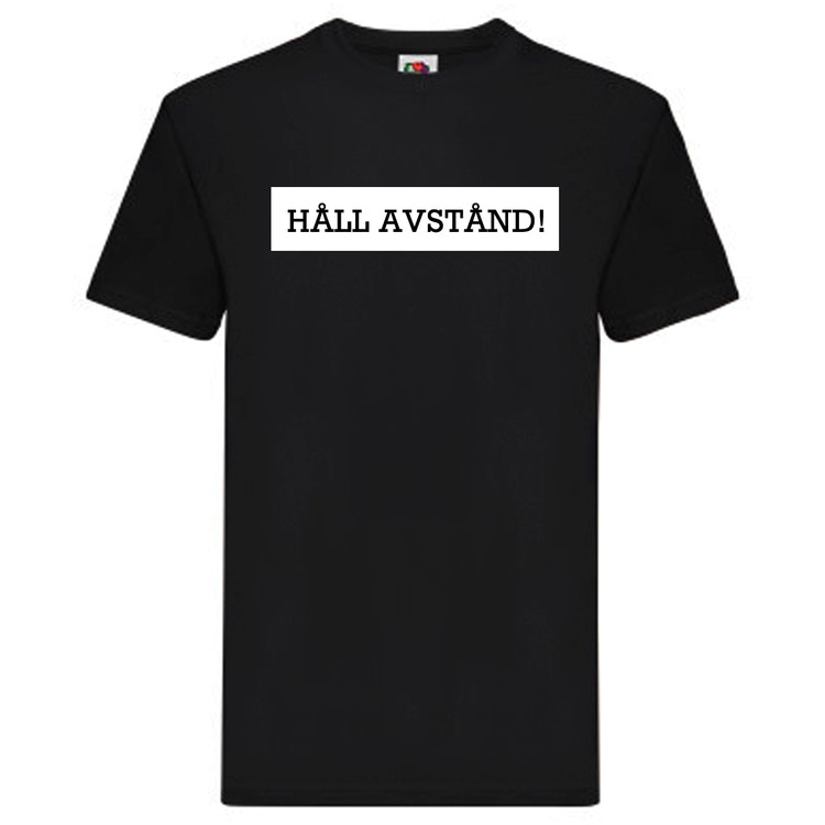 T-Shirt - HÅLL AVSTÅND!