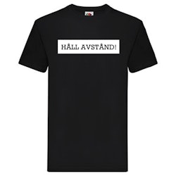 T-Shirt - HÅLL AVSTÅND!