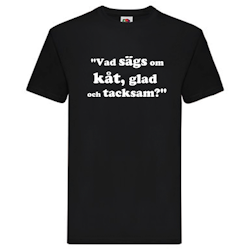 T-Shirt, "Kåt, glad och tacksam", Svenska Citat