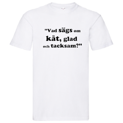 T-Shirt, "Kåt, glad och tacksam", Svenska Citat