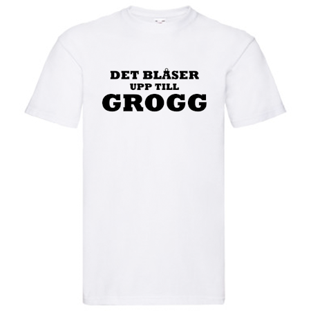 T-Shirt - Det blåser upp till GROGG