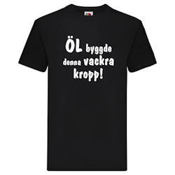 T-Shirt - Öl byggde denna vackra kropp