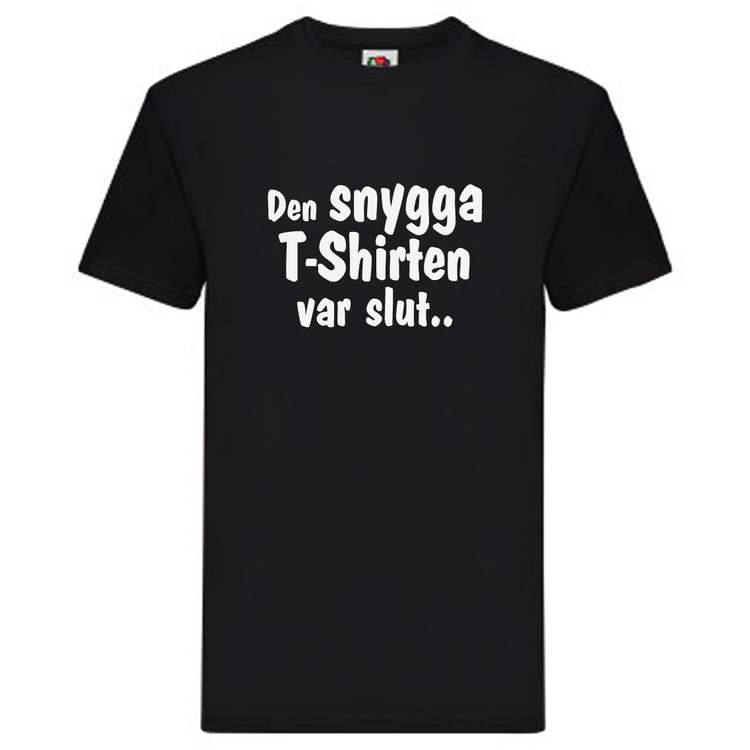 T-Shirt - Den snygga T-Shirten var slut