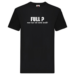 T-Shirt - Full? Man kan väl ramla ändå?