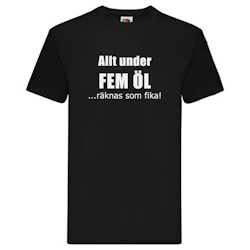 T-Shirt - Allt under fem öl är fika