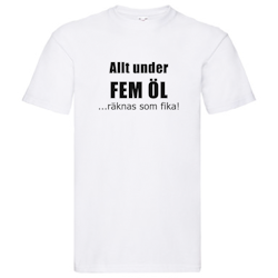 T-Shirt - Allt under fem öl är fika