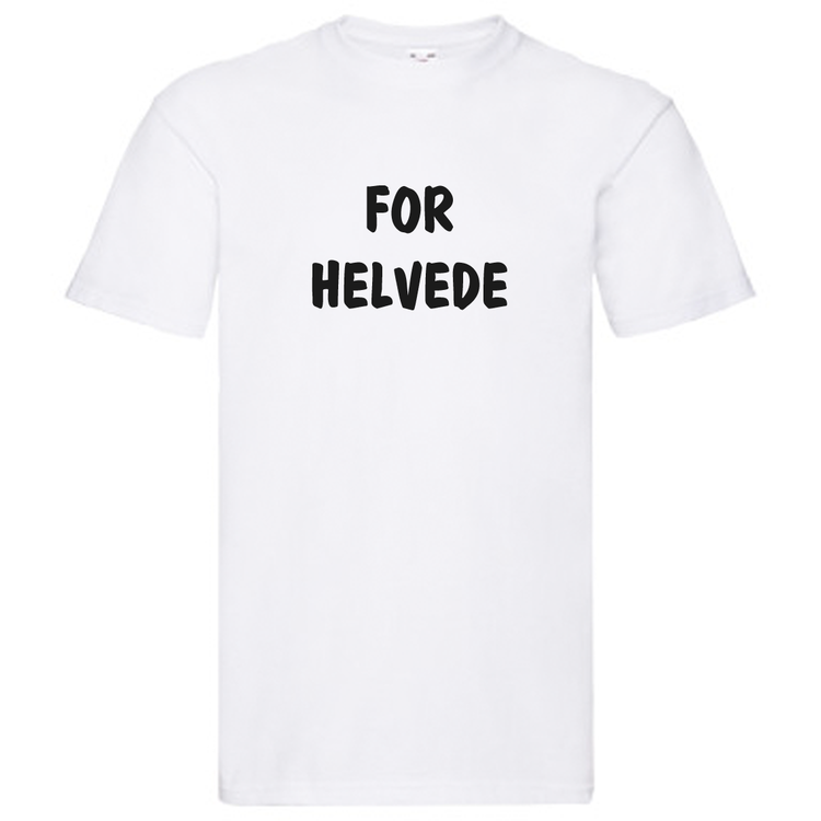 T-Shirt - FOR HELVEDE