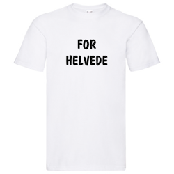 T-Shirt - FOR HELVEDE