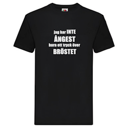 T-Shirt - Inte ÅNGEST, tryck över BRÖSTET