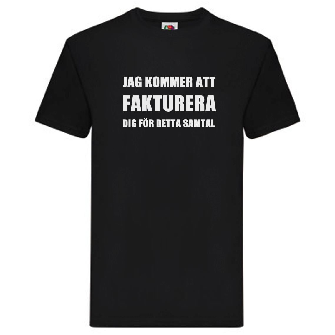 T-Shirt - Jag kommer fakturera dig för detta samtal