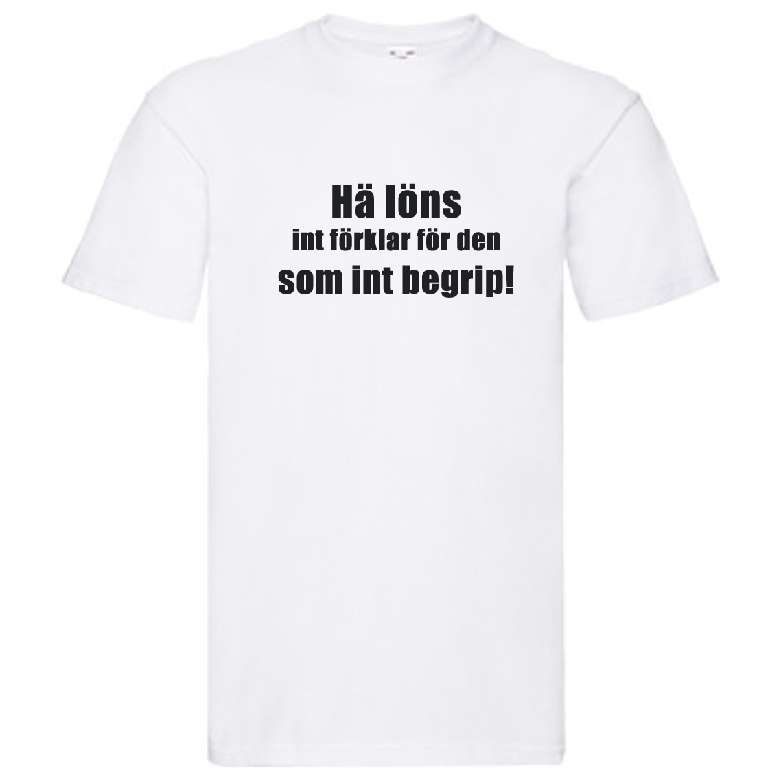 T-Shirt - Hä löns inte förklar för den som int begrip