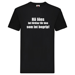 T-Shirt - Hä löns inte förklar för den som int begrip