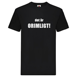 T-Shirt - Det är orimligt!
