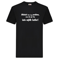T-Shirt - Alkohol löser inga problem, inte mjölk heller
