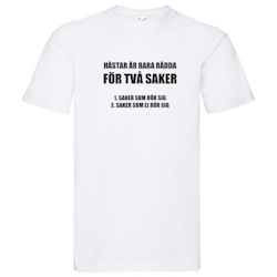 T-Shirt - Hästar är bara rädda för två saker