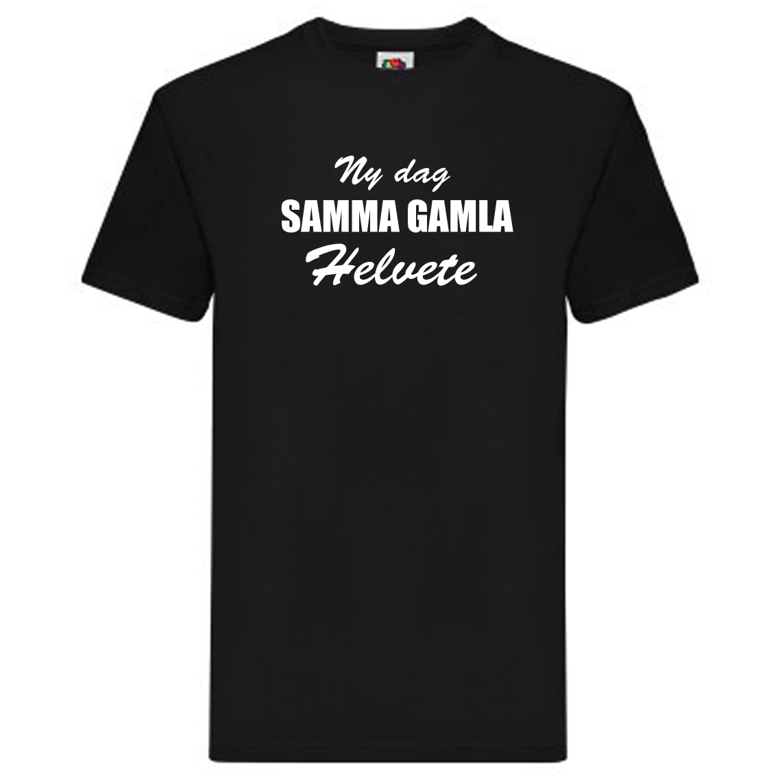 T-Shirt - Ny dag, samma gamla helvete