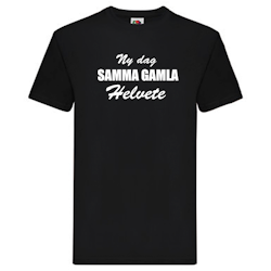 T-Shirt - Ny dag, samma gamla helvete