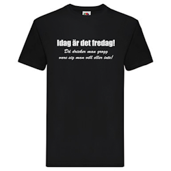T-Shirt - Idag är det fredag, då dricker man grogg