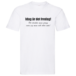 T-Shirt - Idag är det fredag, då dricker man grogg