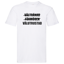 T-Shirt - Vältränad, förmögen, välutrustad