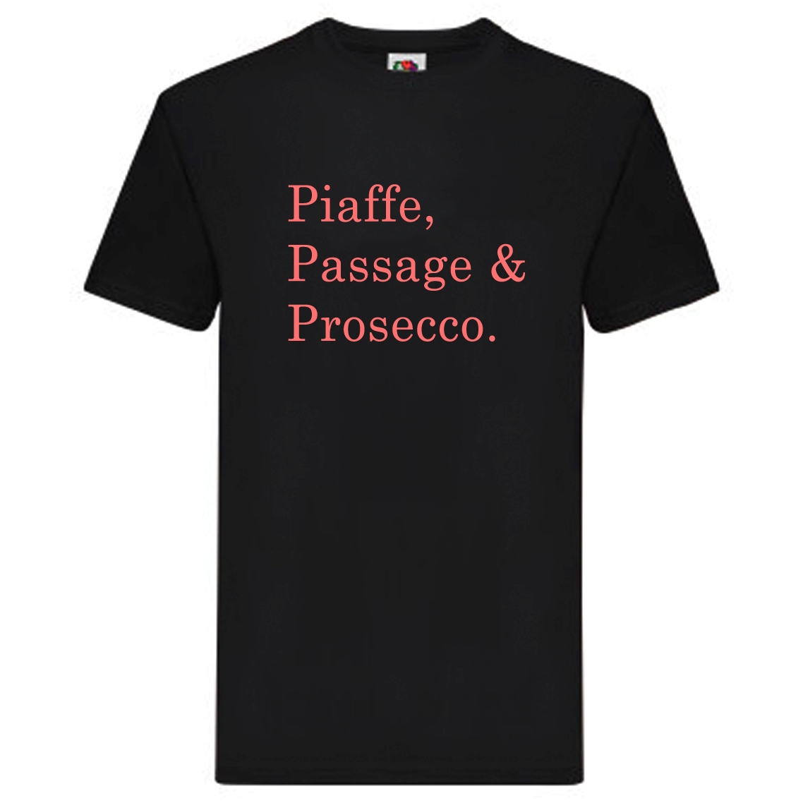 T-Shirt - "Piaffe, Passage & Prosecco"