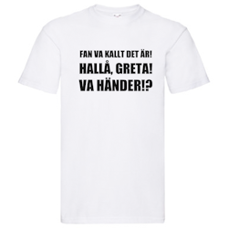 T-Shirt - Fan va kallt det är, Greta, Vad händer!?