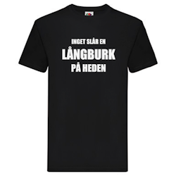 T-Shirt - Inget slår en långburk på heden