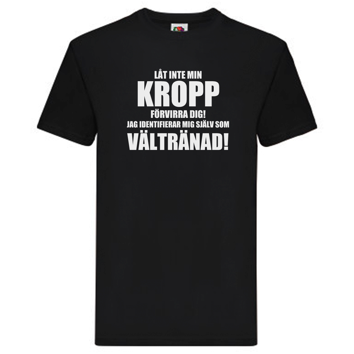 T-Shirt - Låt inte min KROPP förvirra dig