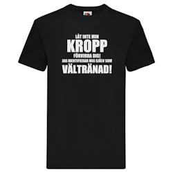 T-Shirt - Låt inte min KROPP förvirra dig