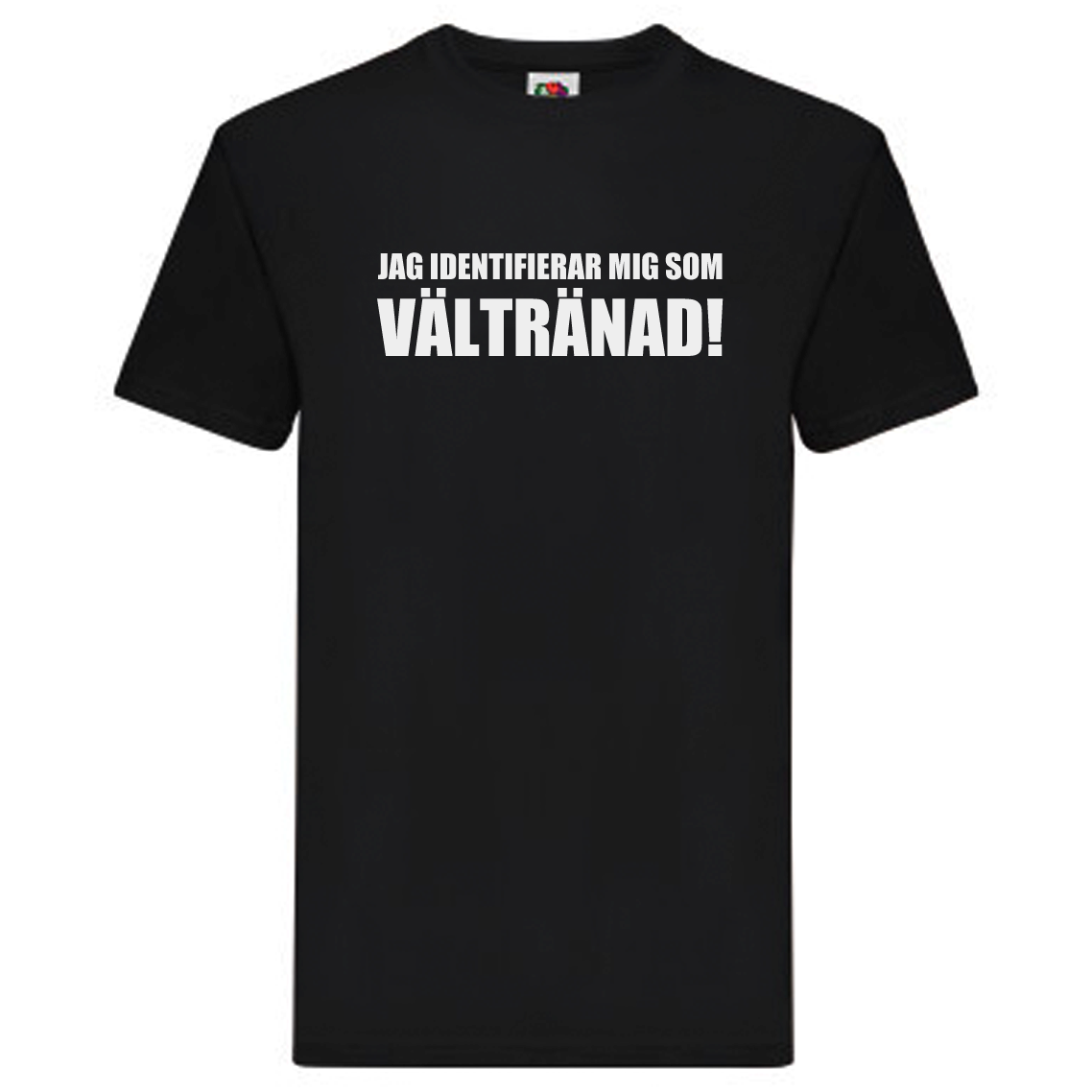 T-Shirt - Jag identifierar mig som VÄLTRÄNAD