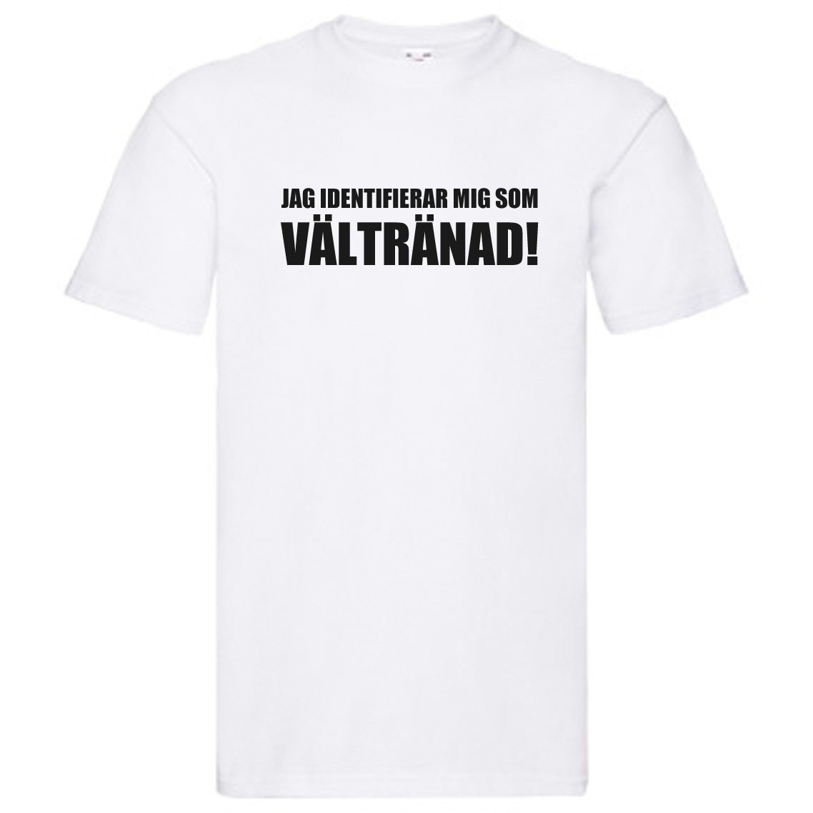 T-Shirt - Jag identifierar mig som VÄLTRÄNAD