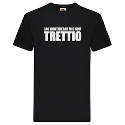 T-Shirt - Jag identifierar mig som TRETTIO