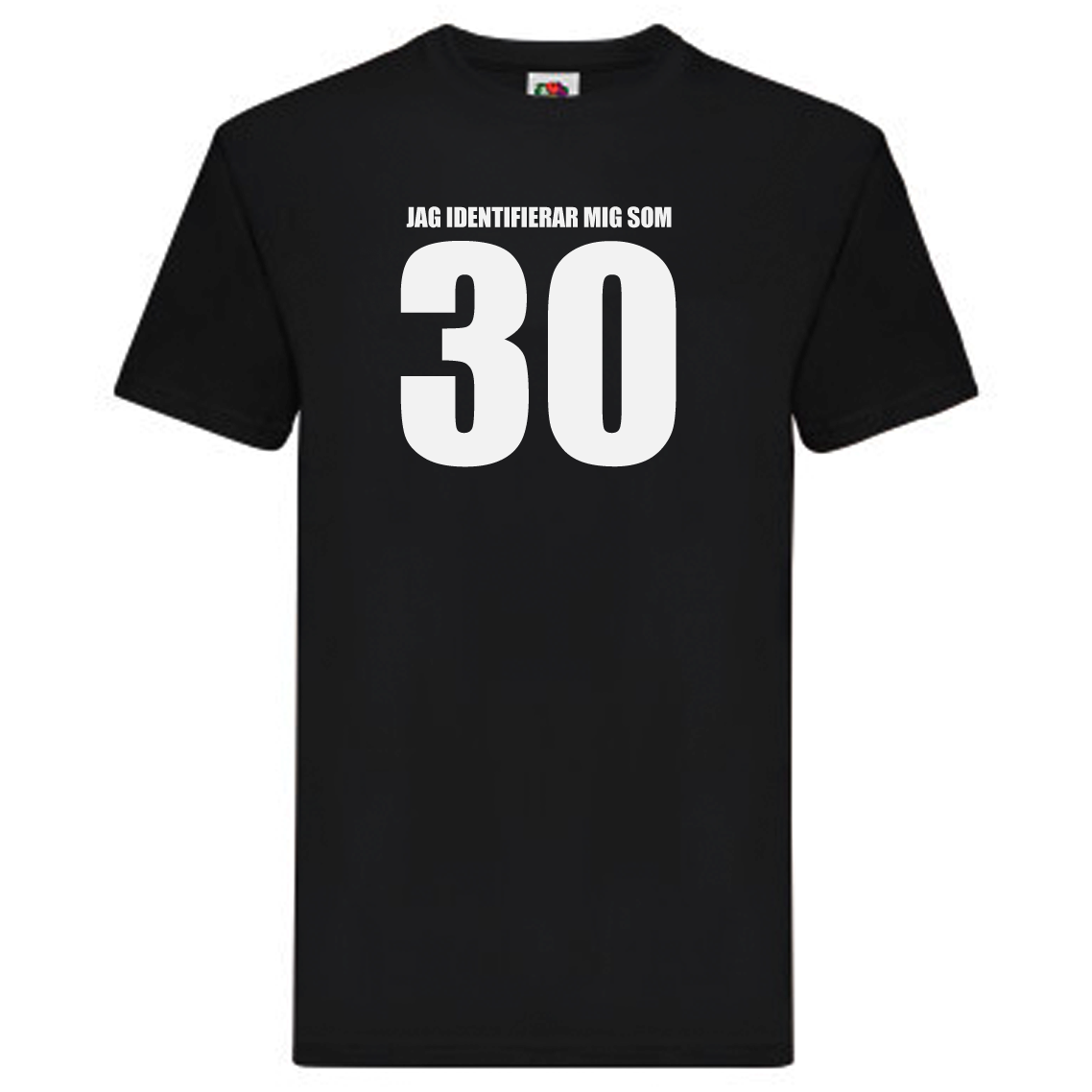 T-Shirt - Jag identifierar mig som 30