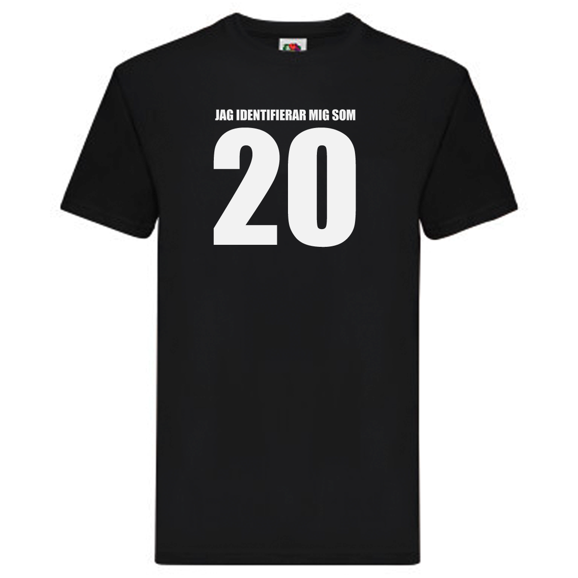 T-Shirt - Jag identifierar mig som 20