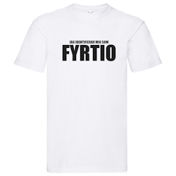 T-Shirt - Jag identifierar mig som FYRTIO