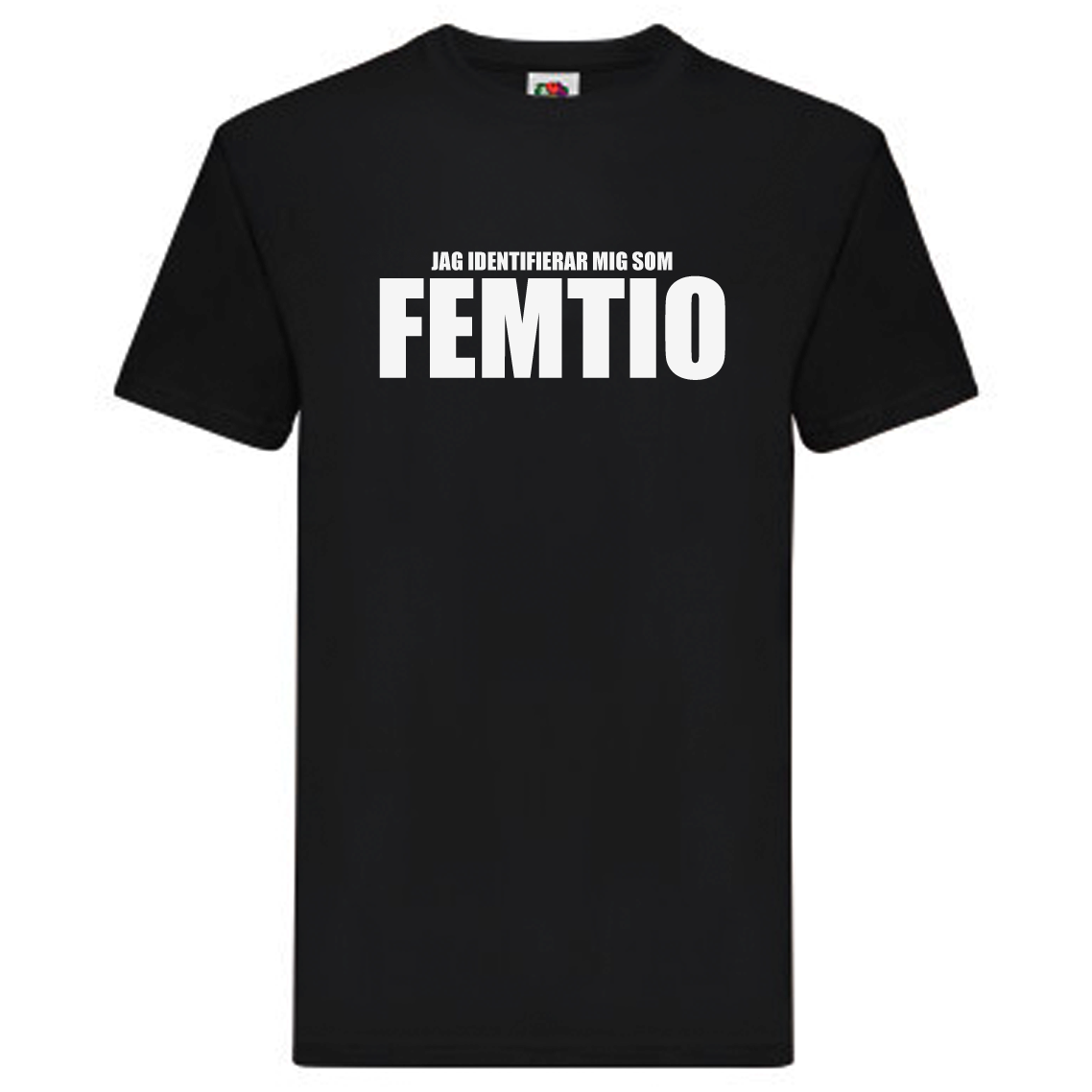 T-Shirt - Jag identifierar mig som FEMTIO