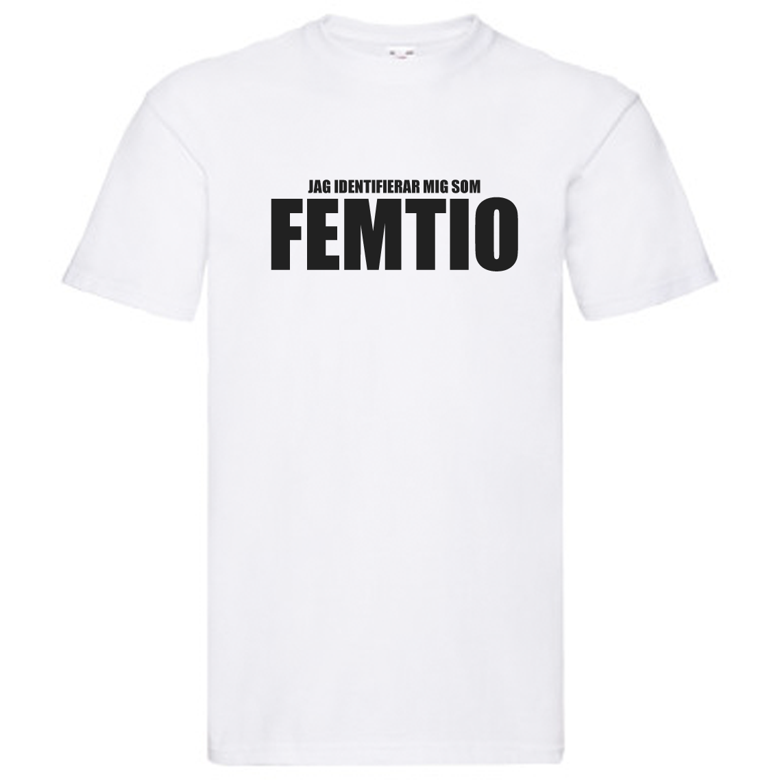 T-Shirt - Jag identifierar mig som FEMTIO