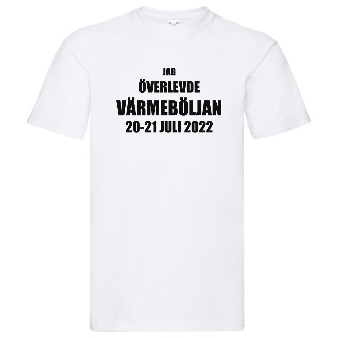 T-Shirt - Jag överlevde värmeböljan 2022
