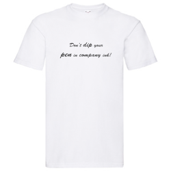 T-Shirt - Don't dip your pen in company ink, Solsidan