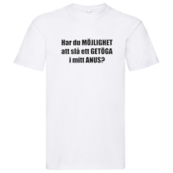 T-Shirt - Har du möjlihet att slå ett getöga i mitt anus?, Solsidan