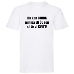 T-Shirt - Du kan bjuda mig på en öl sen så är vi kvitt, Solsidan
