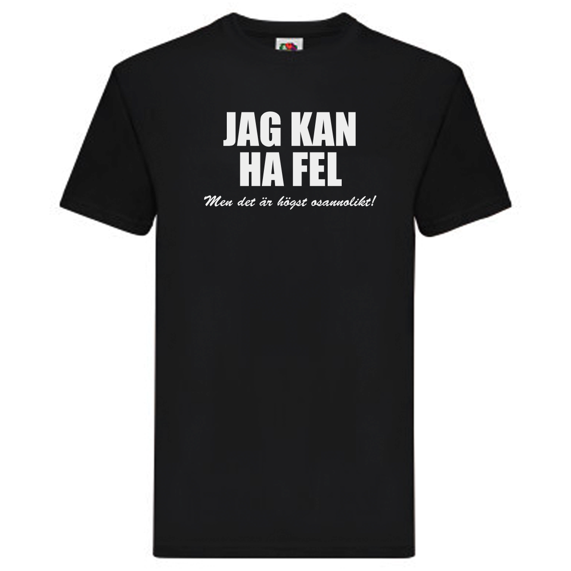 T-Shirt - Jag kan ha fel, men det är högst osannolikt