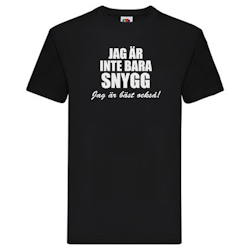 T-Shirt - Jag är inte bara snygg, jag är bäst också!