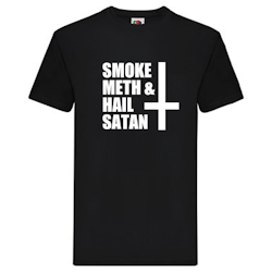 T-Shirt - Smoke meth and hail Satan