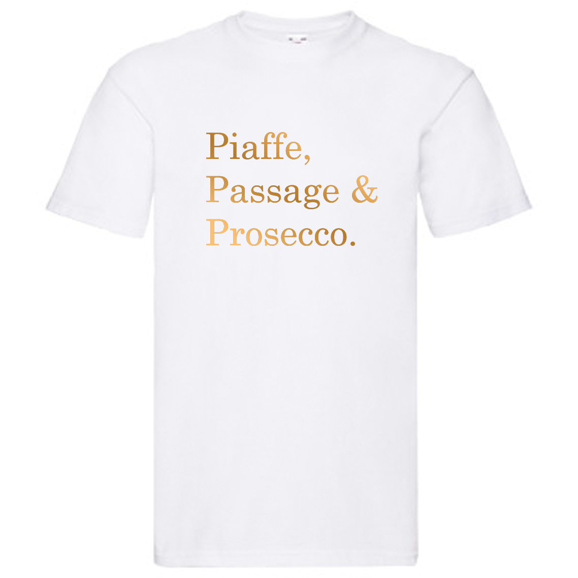 T-Shirt - "Piaffe, Passage & Prosecco"