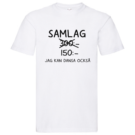 T-Shirt - SAMLAG 300kr, jag kan dansa också!