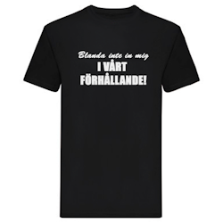 T-Shirt - Blanda inte in mig i vårt förhållande