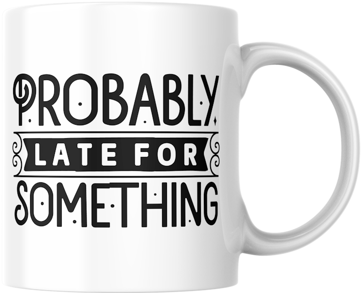 Probably late