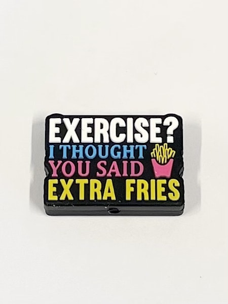 Exercise, I thought you said extra fries. Silikon, tvättbar, fri från BPA, 30x22mm (st)