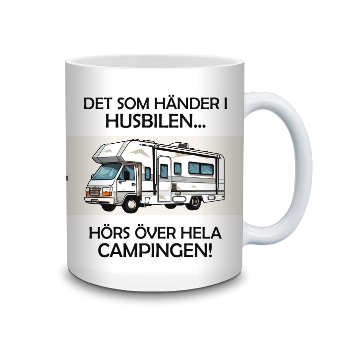 DET SOM HÄNDER I HUSBILEN... HÖRS ÖVER HELA CAMPINGEN Mugg bellebi.se